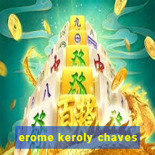 erome keroly chaves